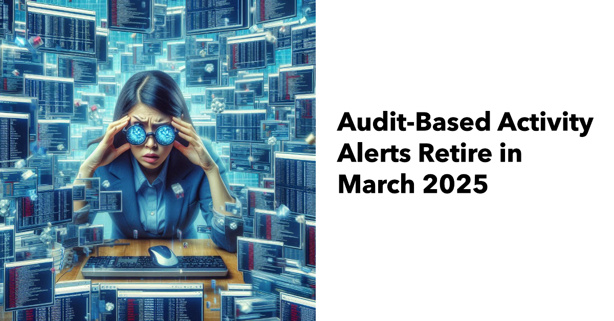 Purview Retires Events Alert Capability from Unified Audit Log