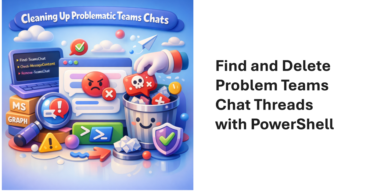 How to Remove Teams Chat Threads with PowerShell
