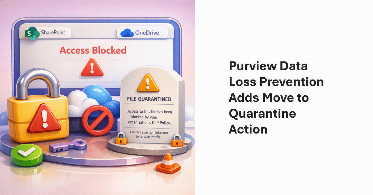 Purview Data Loss Prevention Introduces File Quarantine
