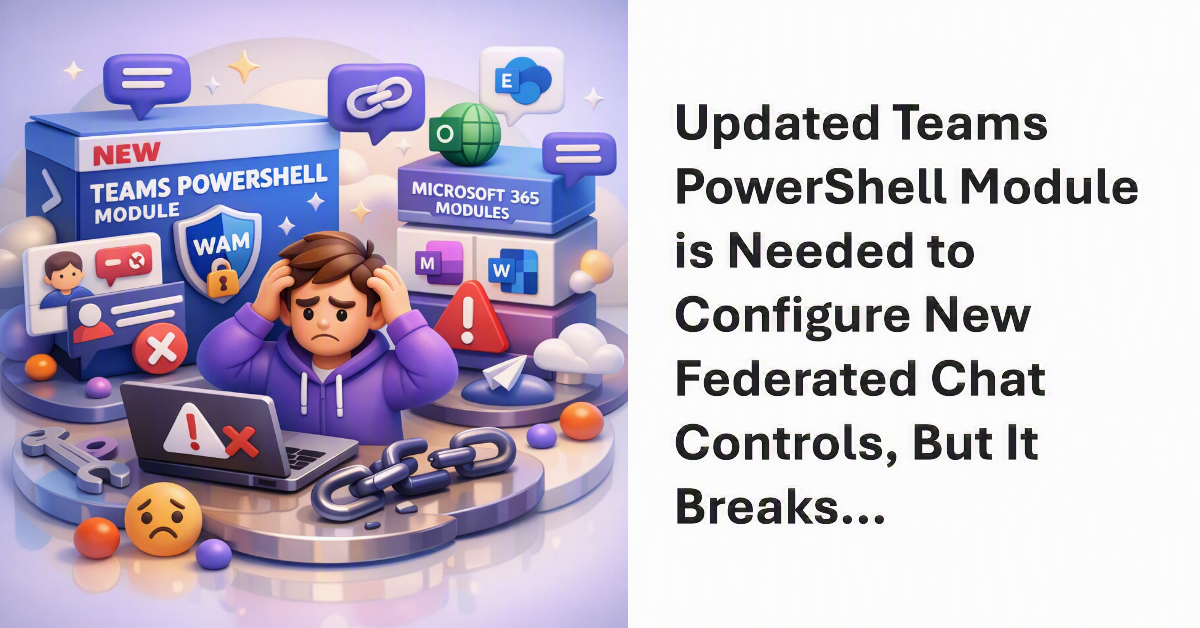 Federated chat controls and Teams PowerShell.