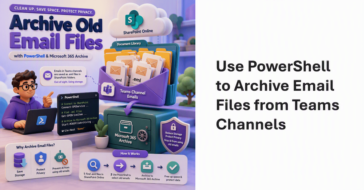 Archive Old Teams Channel Email Files with Microsoft 365 Archive