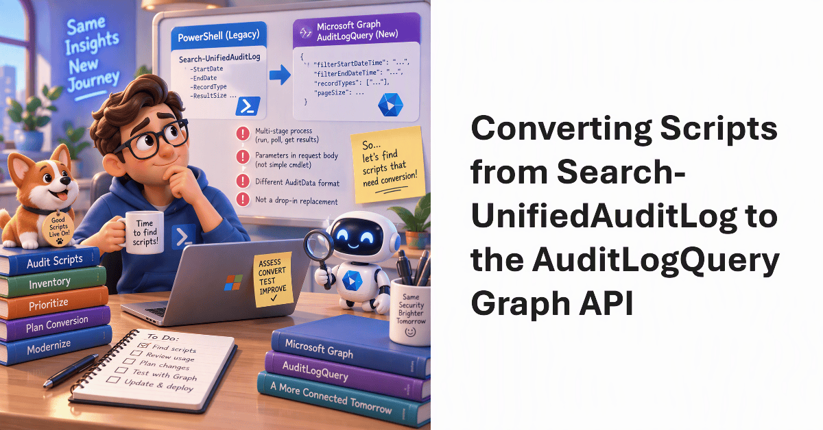 Converting Scripts from Search-UnifiedAuditLog