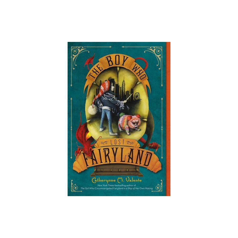 The Boy Who Lost Fairyland (Fairyland, 4) by Catherynne M. Valente