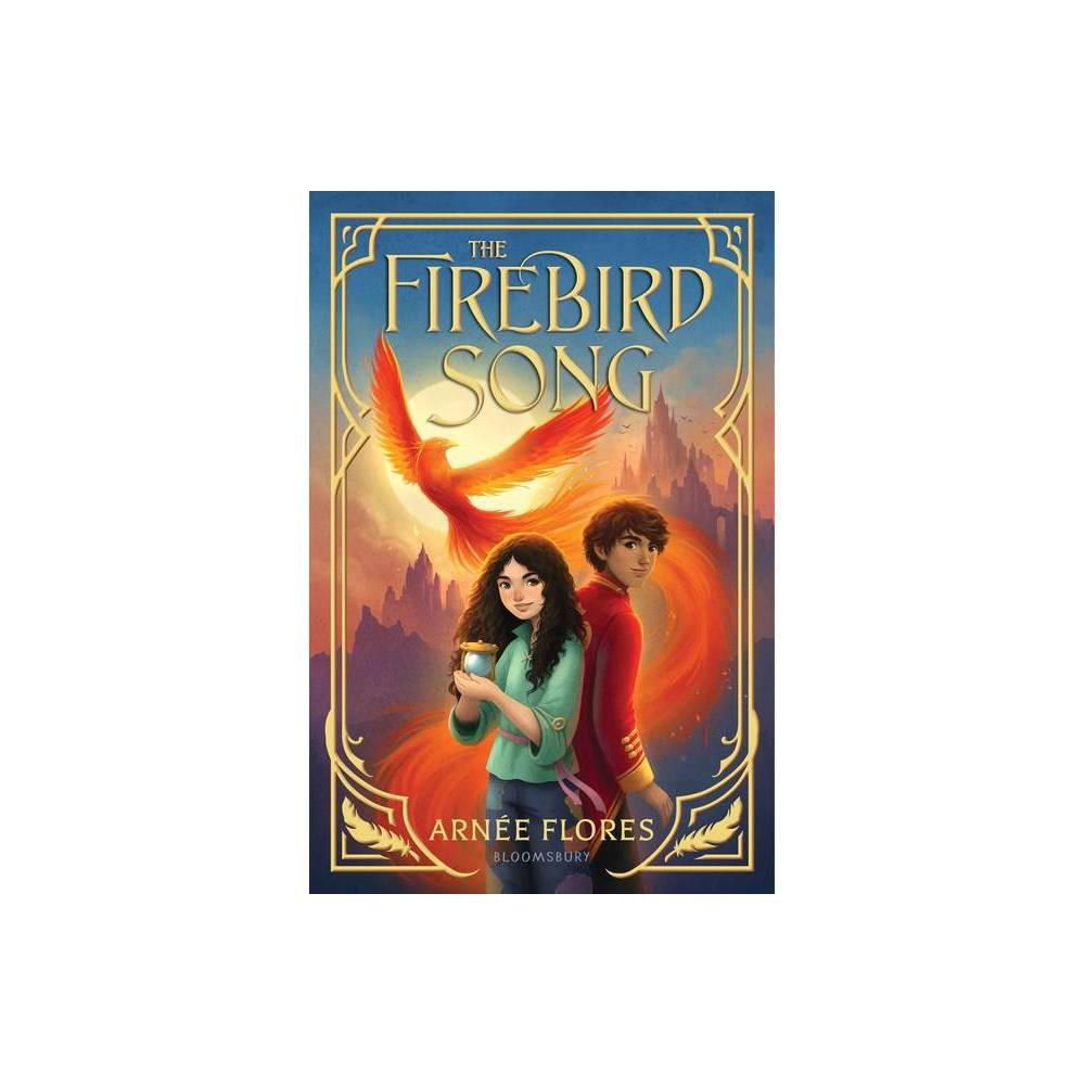 The Firebird Song - by Arnée Flores (Hardcover)
