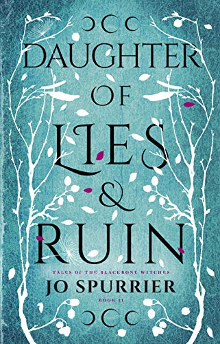 DAUGHTER OF LIES AND RUIN (THE WITCHES OF BLACKBONE, BK. 2)