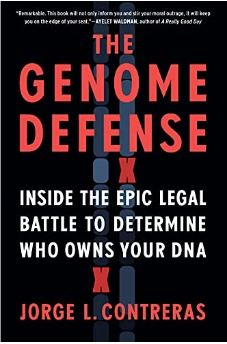 THE GENOME DEFENSE: INSIDE THE EPIC LEGAL BATTLE TO DETERMINE WHO OWNS YOUR DNA