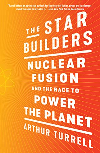 THE STAR BUILDERS: NUCLEAR FUSION AND THE RACE TO POWER THE PLANET