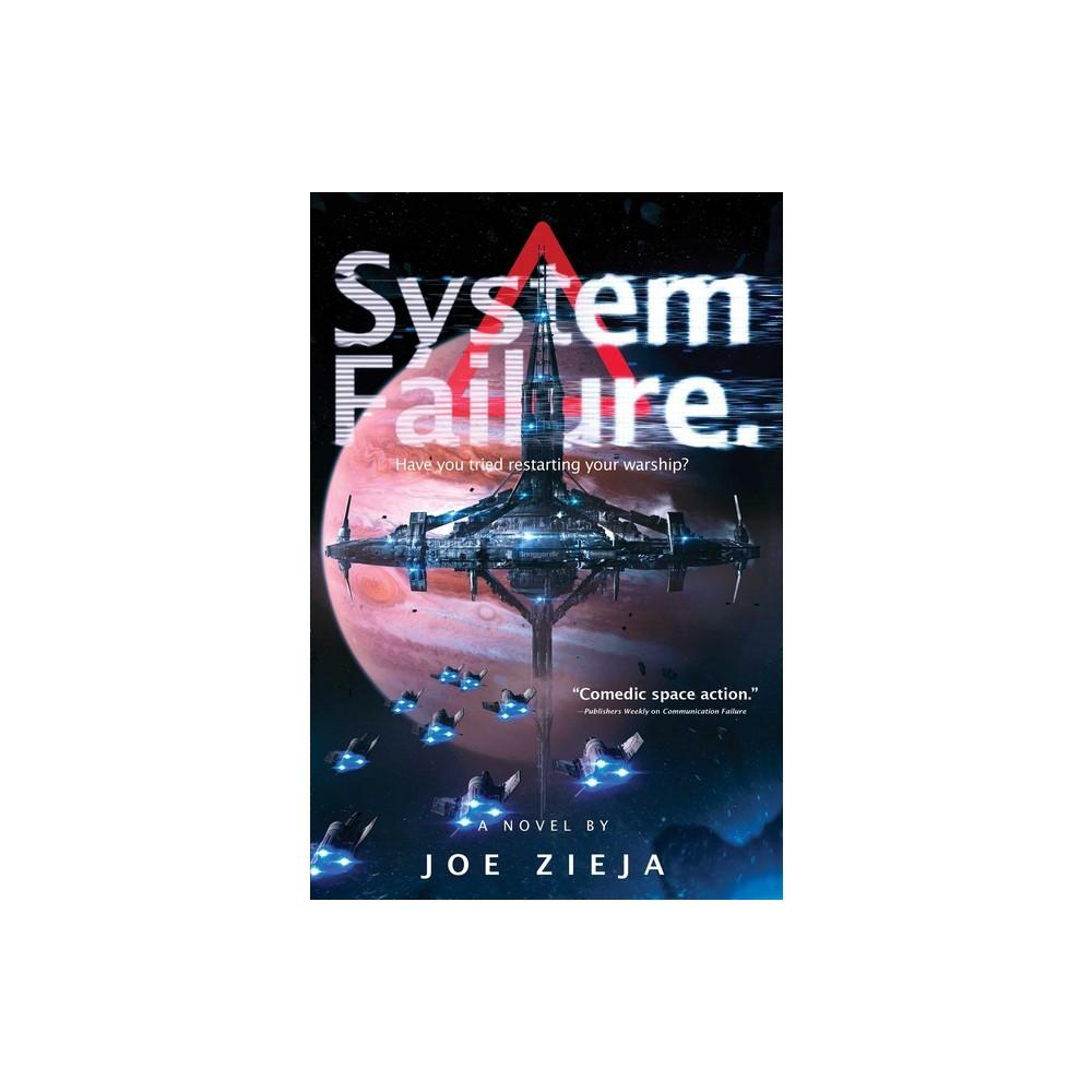 System Failure - (Epic Failure Trilogy) by Joe Zieja (Paperback)