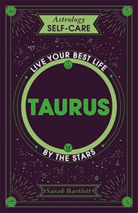 Astrology Self-Care: Taurus - by Sarah Bartlett (Hardcover)