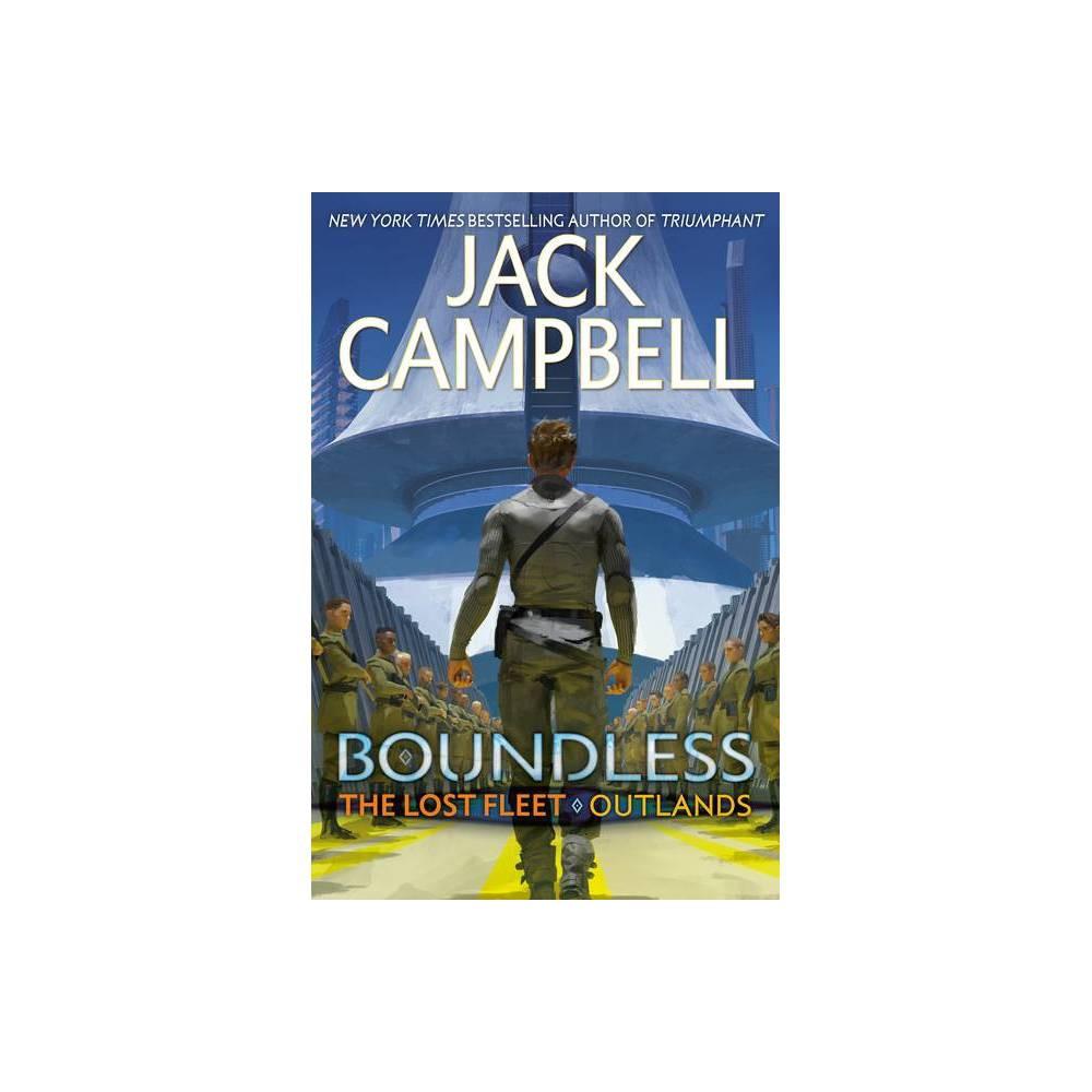 Boundless - (The Lost Fleet: Outlands) by Jack Campbell (Hardcover)