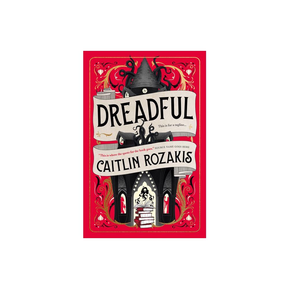 Dreadful - by Caitlin Rozakis (Paperback)