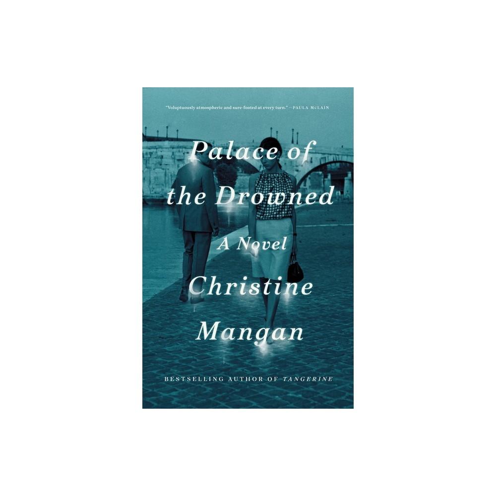 Palace of the Drowned: A Novel by Christine Mangan