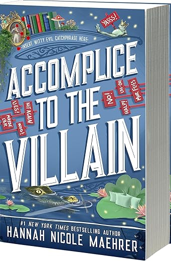 Accomplice to the Villain - (Assistant and the Villain) by Hannah Nicole Maehrer (Paperback)