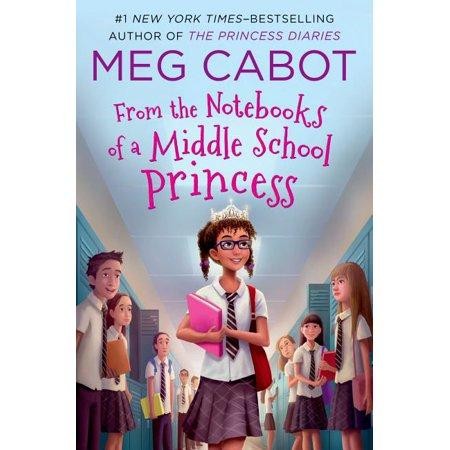 From the Notebooks of a Middle School Princess (From the Notebooks of a Middle School Princess, 1) by Meg Cabot