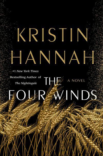 The Four Winds: A Novel by Kristin Hannah