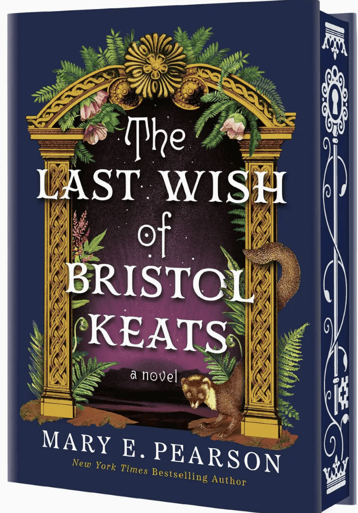 The Last Wish of Bristol Keats - (Courting of Bristol Keats) by Mary E Pearson (DELUXE Hardcover)