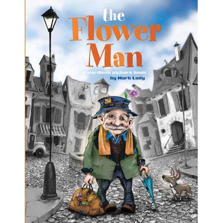 The Flower Man - 5th Edition by Mark Ludy (Hardcover)