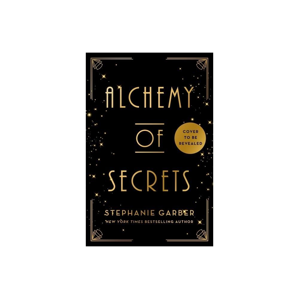 Alchemy of Secrets - by Stephanie Garber (Deluxe Hardcover)