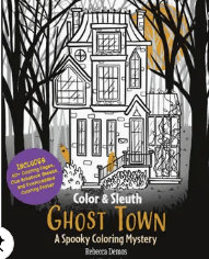 Color & Sleuth: Ghost Town - by Rebecca Demos & Ellie Alexander (Paperback)