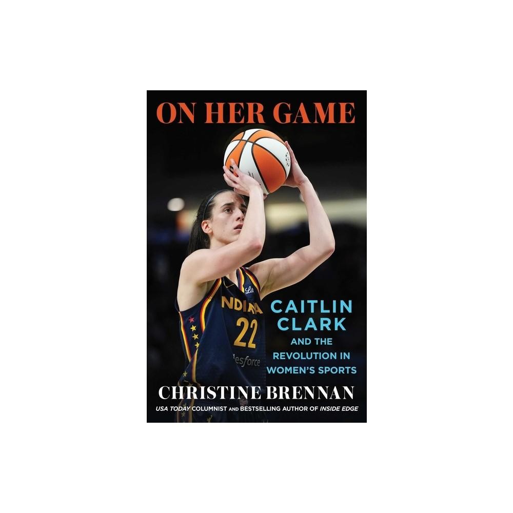 On Her Game - by Christine Brennan (Hardcover)