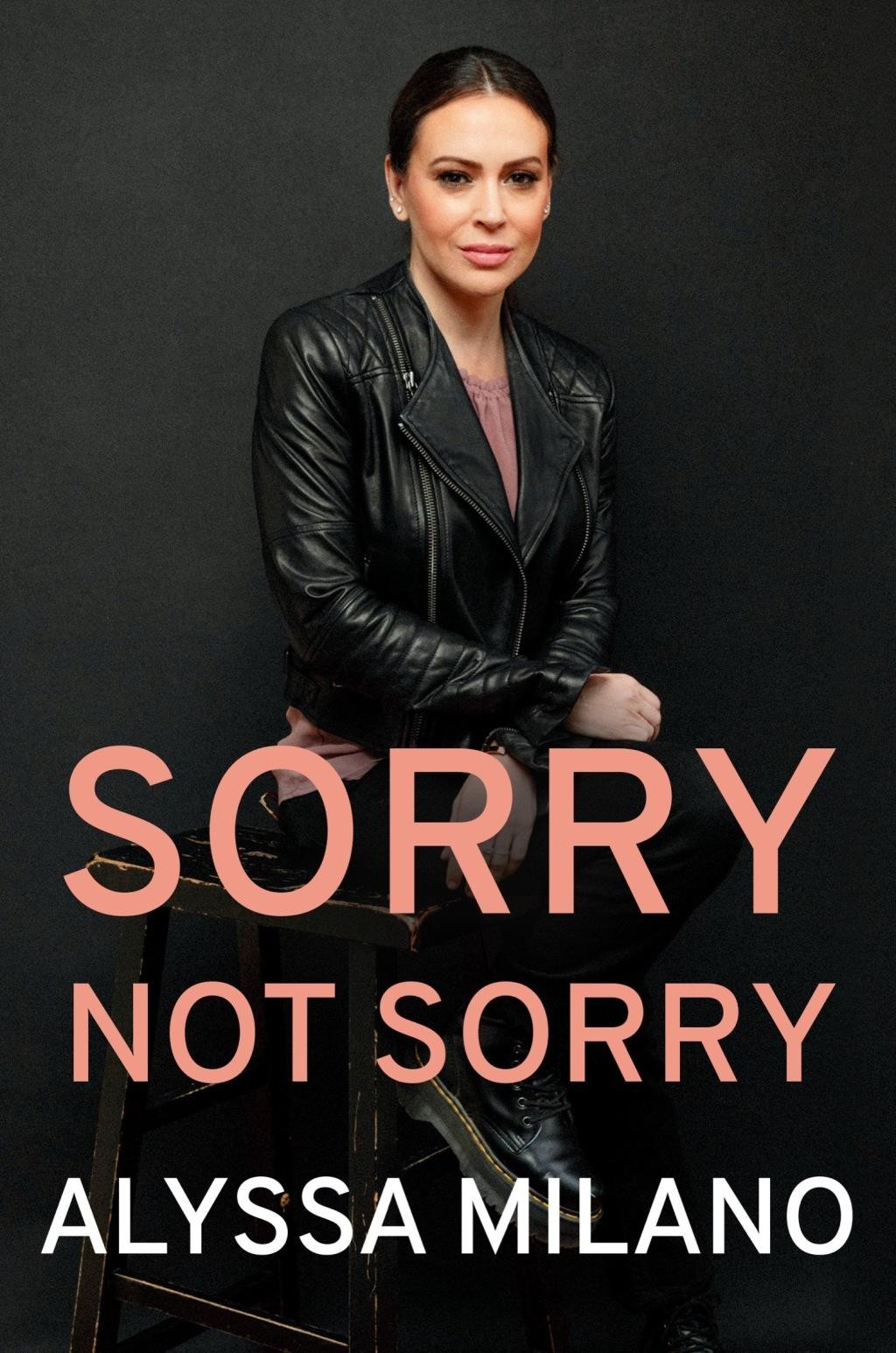 Sorry Not Sorry - by Alyssa Milano (Hardcover)