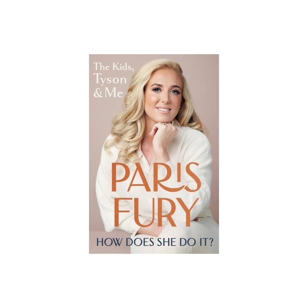How Does She Do It? - by Paris Fury (Hardcover)