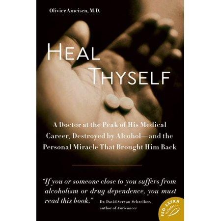 Heal Thyself - by Olivier Ameisen (Paperback)