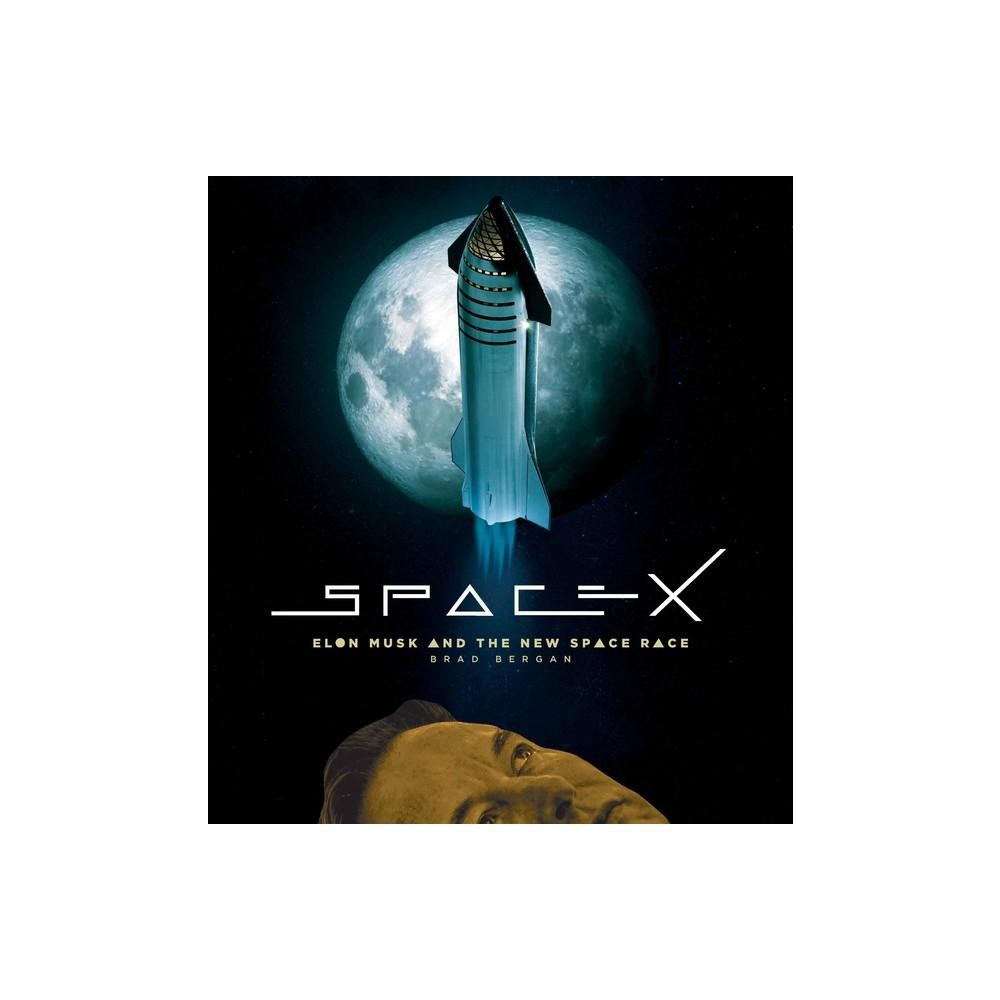 SPACEX - by Brad Bergan (Hardcover)