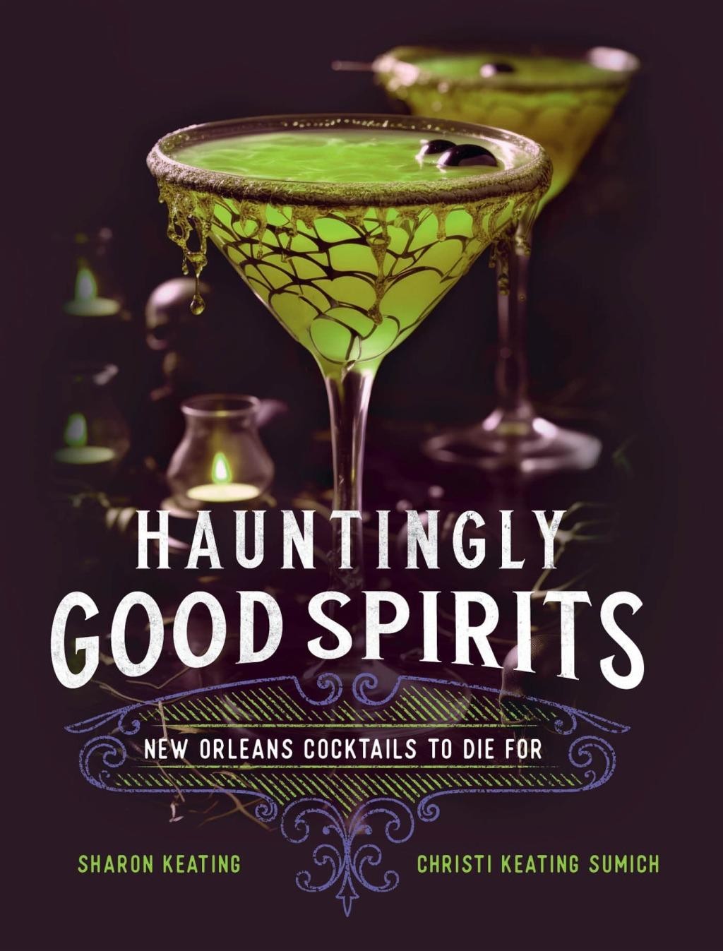 Hauntingly Good Spirits - by Sharon Keating & Christi Keating Sumich (Hardcover)