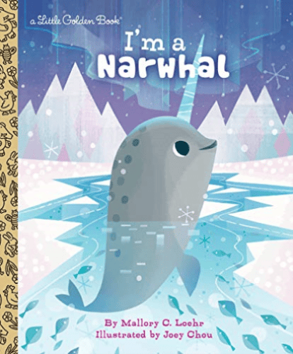 I'm a Narwhal (Little Golden Book) by Mallory Loehr