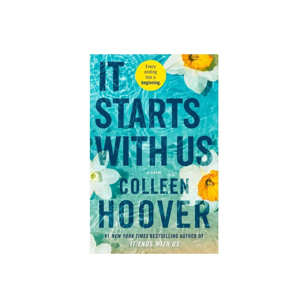 It Starts with Us: A Novel (It Ends with Us) by Colleen Hoover
