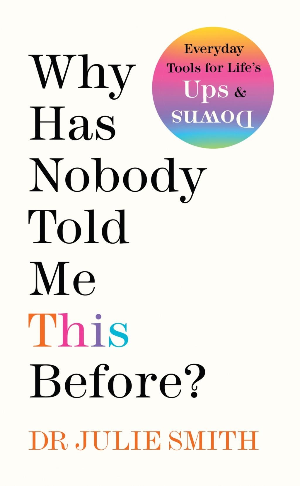 Why Has Nobody Told Me This Before? by Dr. Julie Smith