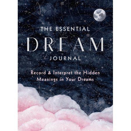 The Essential Dream Journal: Record & Interpret the Hidden Meanings in Your Dreams (Volume 9) (Everyday Inspiration Journals, 9) by Editors of Rock Point