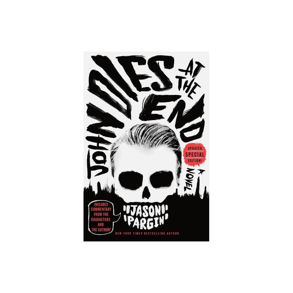 John Dies at the End by Jason Pargin (Updated Special Edition!)