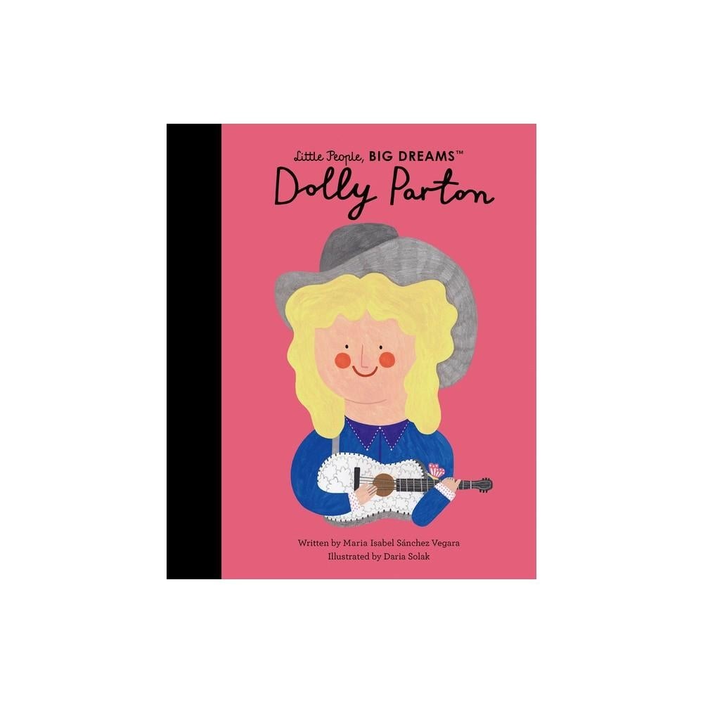 Dolly Parton - (Little People, Big Dreams) by Maria Isabel Sanchez Vegara (Paperback)