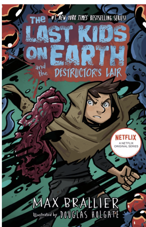 The Last Kids on Earth and the Destructor's Lair - by Max Brallier (Hardcover)