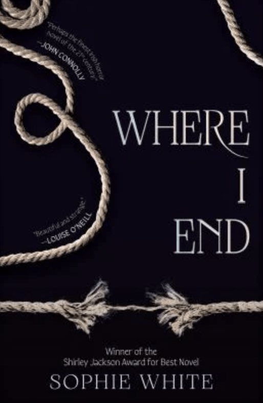 Where I End - by Sophie White (Hardcover)