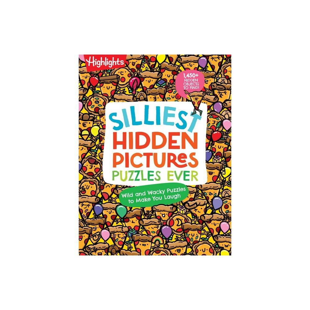 Silliest Hidden Pictures Puzzles Ever - (Highlights Hidden Pictures) (Paperback)