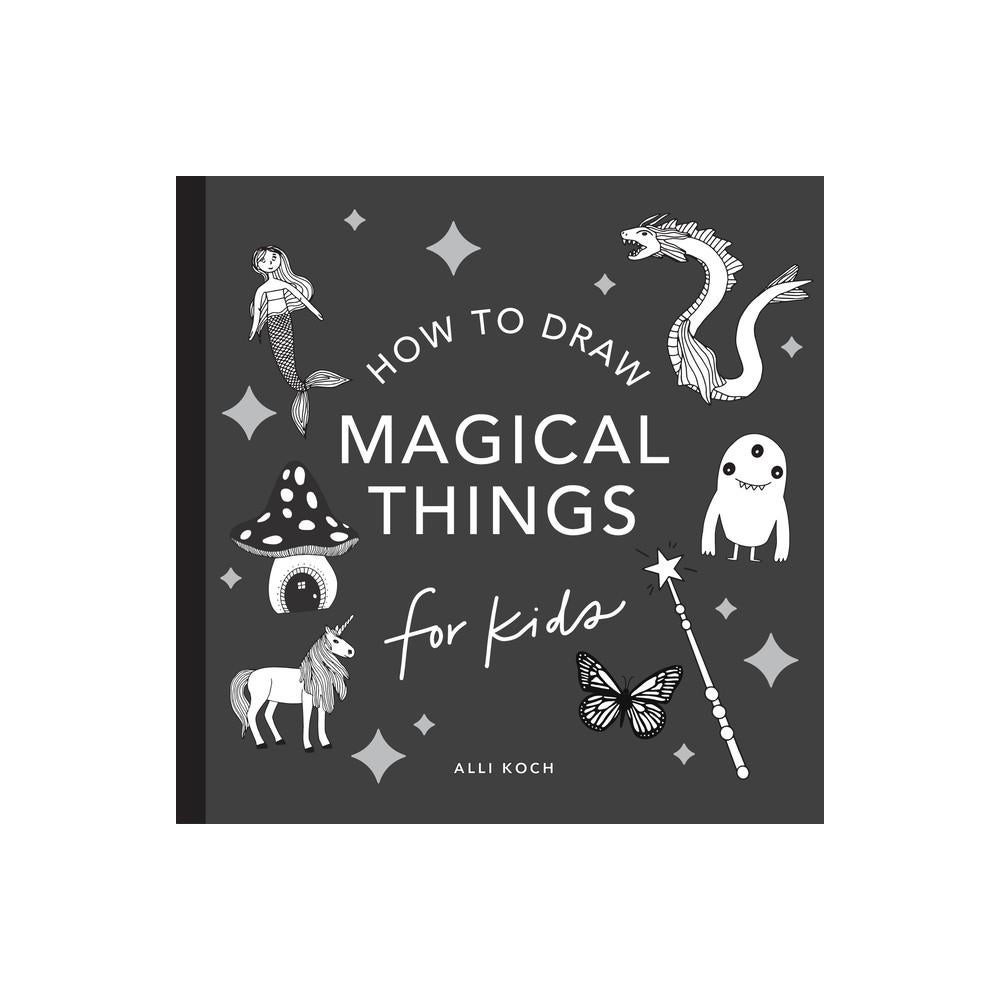 Magical Things: How to Draw Books for Kids with Unicorns, Dragons, Mermaids, and More (Mini) - (Stocking Stuffers) by Alli Koch (Paperback)
