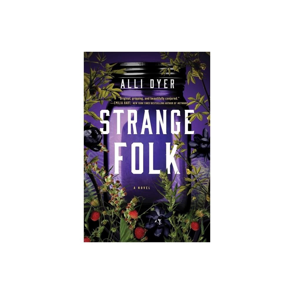 Strange Folk - by Alli Dyer (Hardcover)