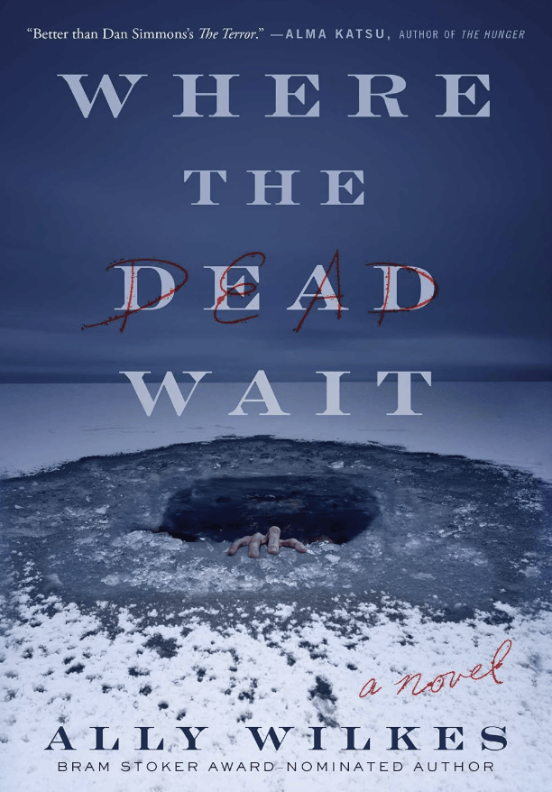 Where the Dead Wait - by Ally Wilkes (Paperback)