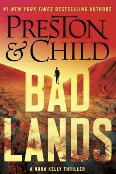 Badlands - (Nora Kelly) by Douglas Preston & Lincoln Child (Hardcover)