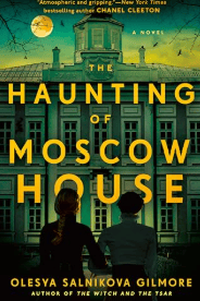 The Haunting of Moscow House, by Olesya Salnikova Gilmore