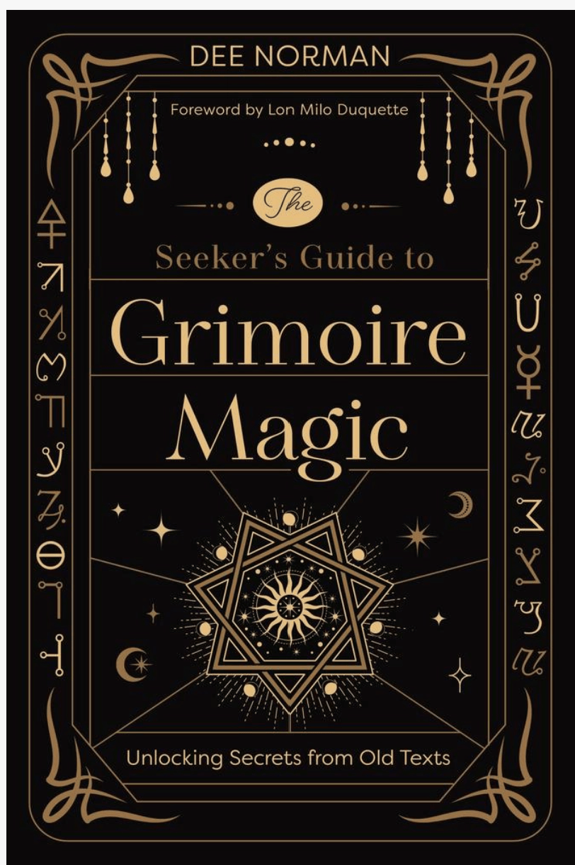 The Seeker's Guide to Grimoire Magic : Unlocking Secrets from Old Texts, by Dee Norman