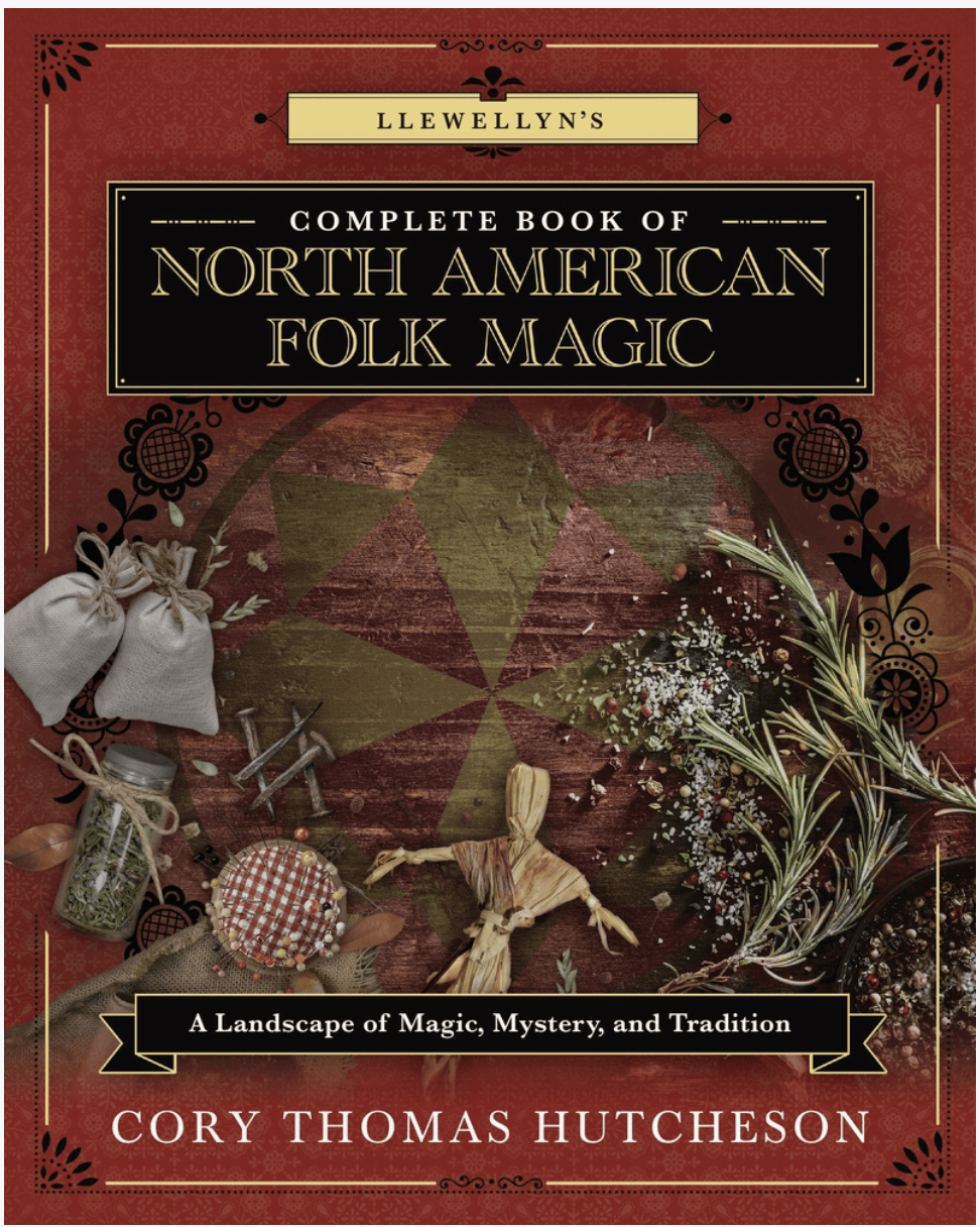 Llewellyn's Complete Book of North American Folk Magic