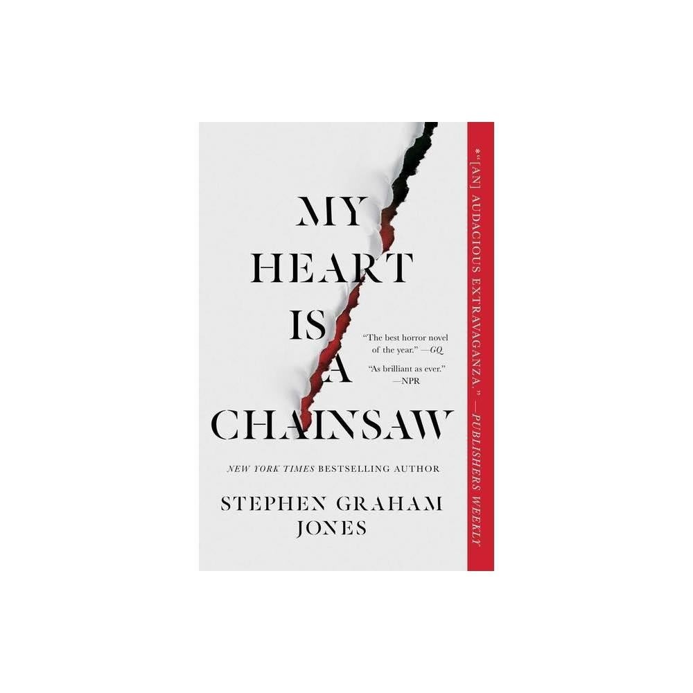 My Heart Is a Chainsaw (1) (The Indian Lake Trilogy) by Stephen Graham Jones