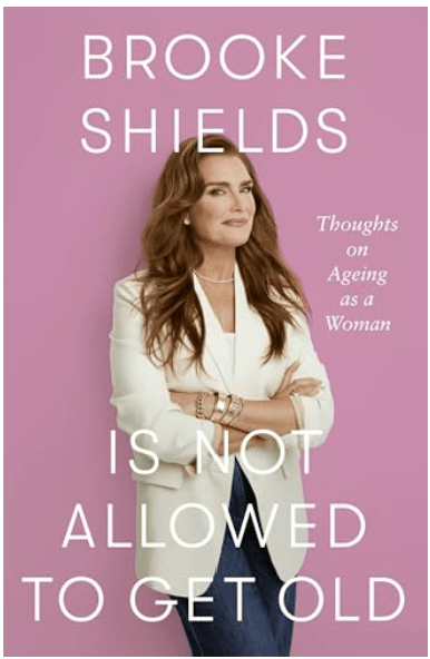 Brooke Shields Is Not Allowed to Get Old - (Paperback)