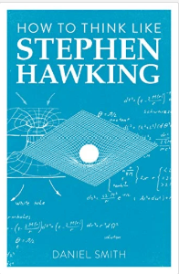 How to Think Like ...: How to Think Like Stephen Hawking (Series #8) (Paperback)