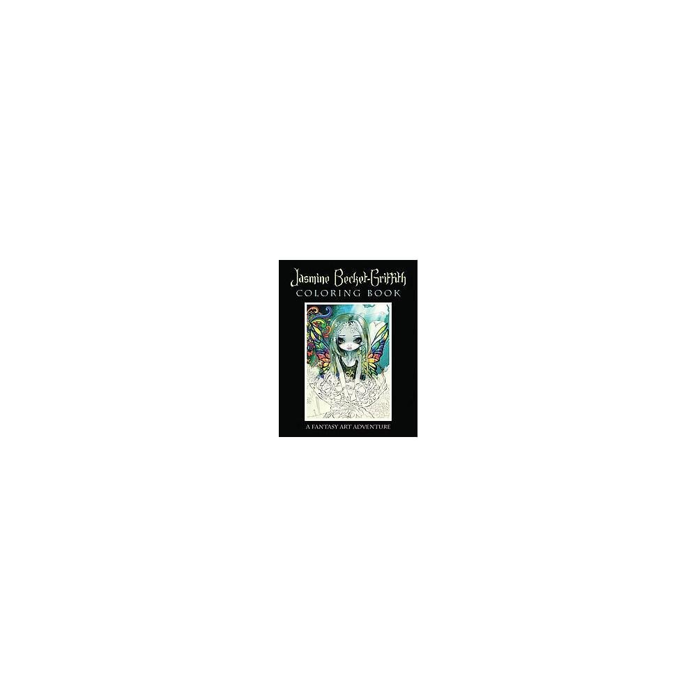 Jasmine Becket-Griffith Coloring Book: A Fantasy Art Adventure by Jasmine Becket-Griffith