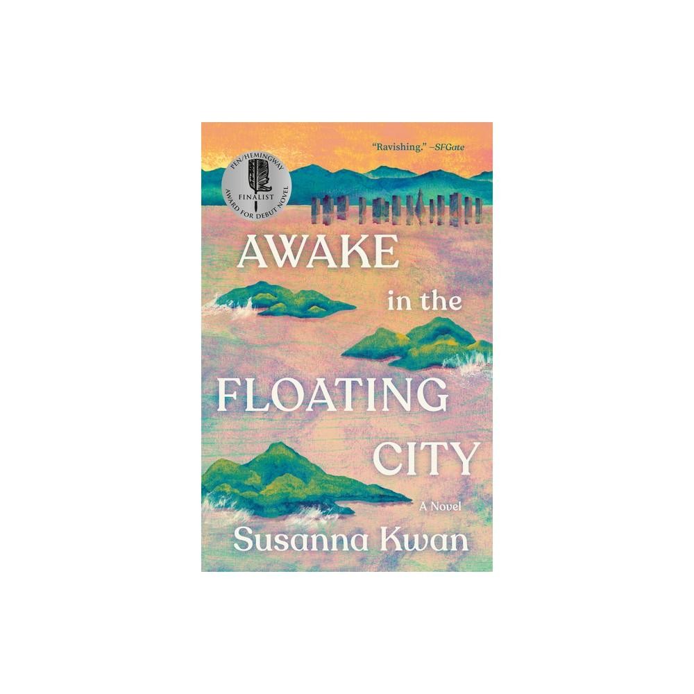 Awake in the Floating City - by Susanna Kwan (Paperback)